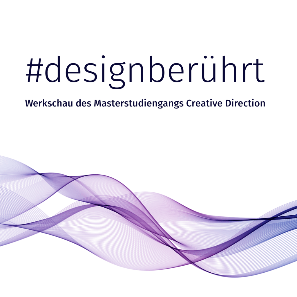 Titelbild #designberührt Werkschau des Masterstudiengangs Creative Direction